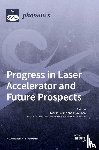 Tajima, Toshiki - Progress in Laser Accelerator and Future Prospects