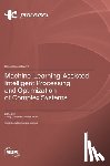 Luo, Xiong - Machine-Learning-Assisted Intelligent Processing and Optimization of Complex Systems