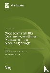 Guo, Yanhui - Deep Learning in Big Data, Image, and Signal Processing in the Modern Digital Age