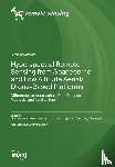 Pour, Amin Beiranvand - Hyperspectral Remote Sensing from Spaceborne and Low Altitude Aerial/Drone-Based Platforms