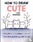 Rowe, Emi - How to Draw Cute Lined Drawings