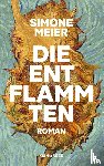 Meier, Simone - Die Entflammten