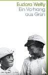 Welty, Eudora - Ein Vorhang aus Grün