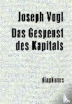 Vogl, Joseph - Das Gespenst des Kapitals