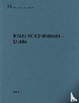  - Ryan W. Kennihan – Dublin