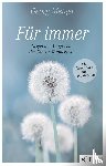 Metger, Georg, Müller, Franziska K. - Für immer