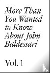  - More Than You Wanted to Know About John Baldessari
