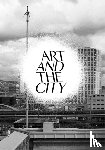 Doswald, Christoph, Miessen, Markus, Obrist, Hans-Ulrich - Art and the City: A Public Art Project