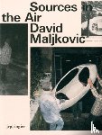  - David Maljkovic: Sources in the Air