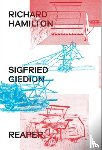 Chan, Carson, Choi, Esther, Lotery, Kevin, Papapetros, Spyros - Richard Hamilton & Siegfried Giedion