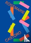  - Rosemarie Castoro