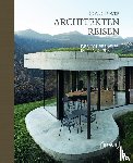 Kramer, Sibylle - Architekten Reisen. Design-Refugien in den Alpen