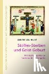 Halle, Judith von - Stoffes-Sterben und Geist-Geburt