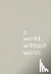 Morrison, Jasper - A World Without Words