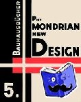  - Piet Mondrian New Design: Bauhausbucher 5, 1925 - New Design - Neoplasticism Nieuwe Beelding