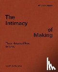 Binet, Helene - The Intimacy of Making