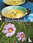 Bänziger, Erica, Bossardt, Ruth - Blütenküche