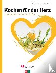 Mordasini, Rubino, Bänziger, Erica - Kochen für das Herz