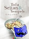  - Tofu Seitan & Tempeh - für Alltag und Feste