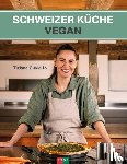 Cuviello, Tiziana - Schweizer Küche vegan