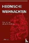 Rätsch, Christian, Müller-Ebeling, Claudia - Heidnische Weihnachten