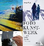 Kägi, Sonja - Vom Foto zum Kunstwerk