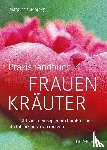 Madejsky, Margret - Praxishandbuch Frauenkräuter