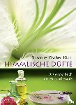 Fischer-Rizzi, Susanne, Ebenhoch, Peter - Himmlische Düfte