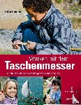 Immler, Felix - Werken mit dem Taschenmesser