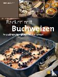 Bersin, Modesta - Backen mit Buchweizen