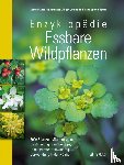 Fleischhauer, Steffen Guido, Spiegelberger, Roland, Guthmann, Jürgen - Enzyklopädie Essbare Wildpflanzen