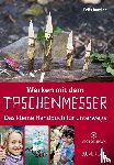 Immler, Felix - Werken mit dem Taschenmesser