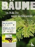 Greiner, Karin - Bäume - in Küche und Heilkunde