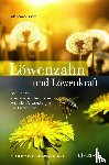 Ruoff, Marianne - Löwenzahn und Löwenkraft