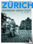  - Zürich - Aufbruch einer Stadt