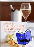 Amrein, Hans R. - Essen & Geniessen mit Champagner - Über 60 elegante Rezepte
