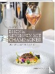 Amrein, Hans R. - Essen & Geniessen mit Champagner - Über 60 elegante Rezepte