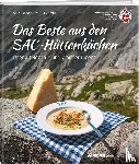 Schulthess Zettel, Monica - Das Beste aus den SAC-Hüttenküchen