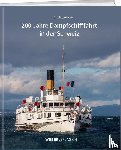 Meister, Jürg - 200 Jahre Dampfschifffahrt in der Schweiz