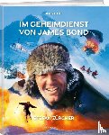 Schäfli, Roland, Zürcher, Stefan - Im Geheimdienst von James Bond