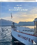 Meister, Jürg - Die bewegte Geschichte des MS Oberhofen