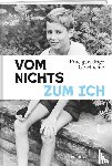 Erni, Kurt - Vom Nichts zum Ich
