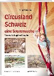 Vincenz, Filip - Circusland Schweiz - Eine Spurensuche
