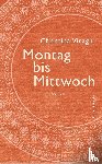 Viragh, Christina - Montag bis Mittwoch
