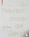 Leydecker, Sylvia - Das Patientenzimmer der Zukunft