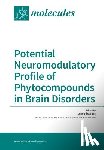 Trabace, Luigia - Potential Neuromodulatory Profile of Phytocompounds in Brain Disorders