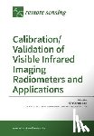 Cao, Changyong - Calibration/Validation of Visible Infrared Imaging Radiometers and Applications