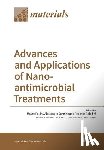Pollini, Mauro - Advances and Applications of Nano-antimicrobial Treatments