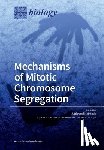 McIntosh, J. Richard - Mechanisms of Mitotic Chromosome Segregation