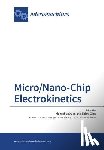 Xuan, Xiangchun - Micro/Nano-Chip Electrokinetics